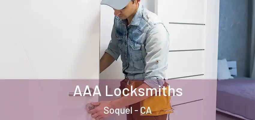  AAA Locksmiths Soquel - CA