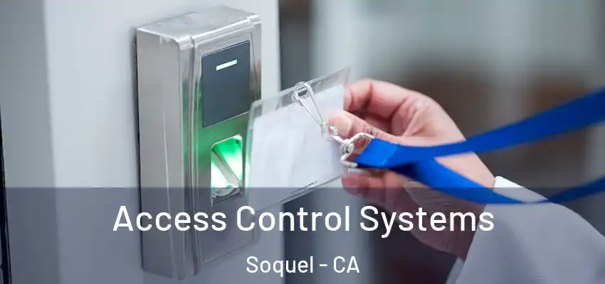  Access Control Systems Soquel - CA