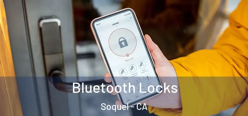 Bluetooth Locks Soquel - CA