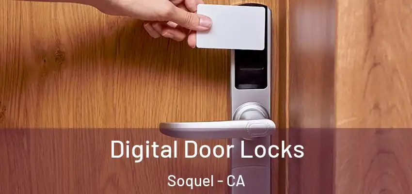  Digital Door Locks Soquel - CA
