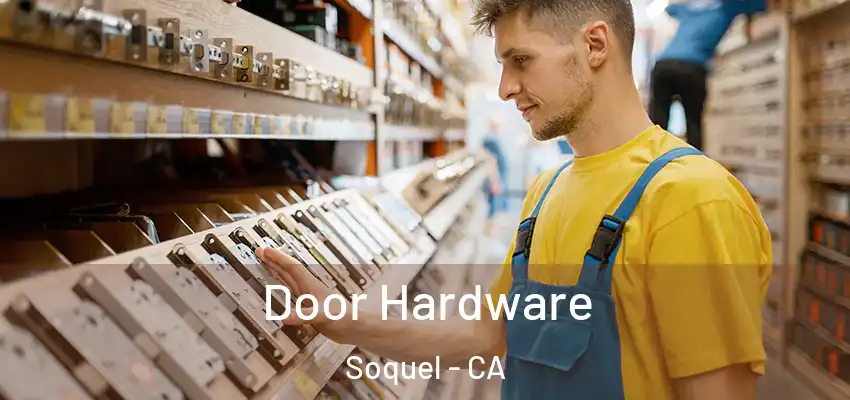  Door Hardware Soquel - CA