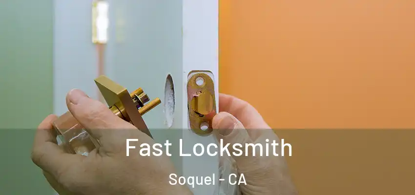  Fast Locksmith Soquel - CA