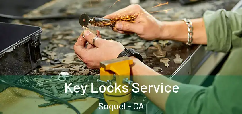  Key Locks Service Soquel - CA