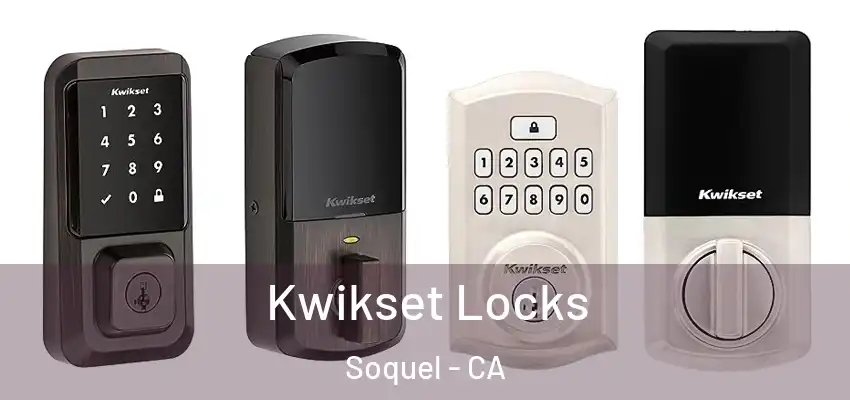  Kwikset Locks Soquel - CA