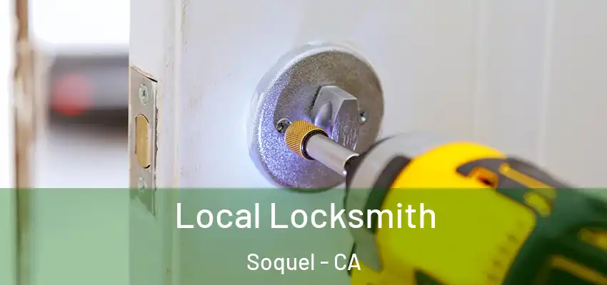  Local Locksmith Soquel - CA