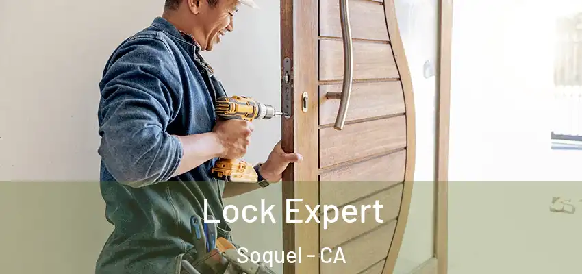  Lock Expert Soquel - CA