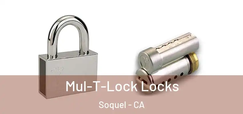  Mul-T-Lock Locks Soquel - CA