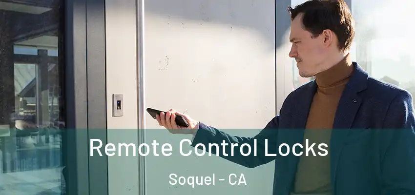  Remote Control Locks Soquel - CA