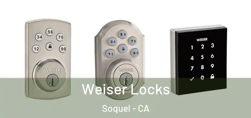  Weiser Locks Soquel - CA